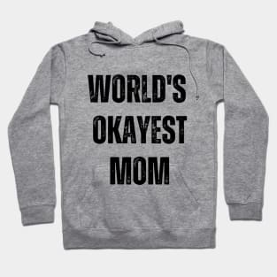 World's Okayest Mom Hoodie